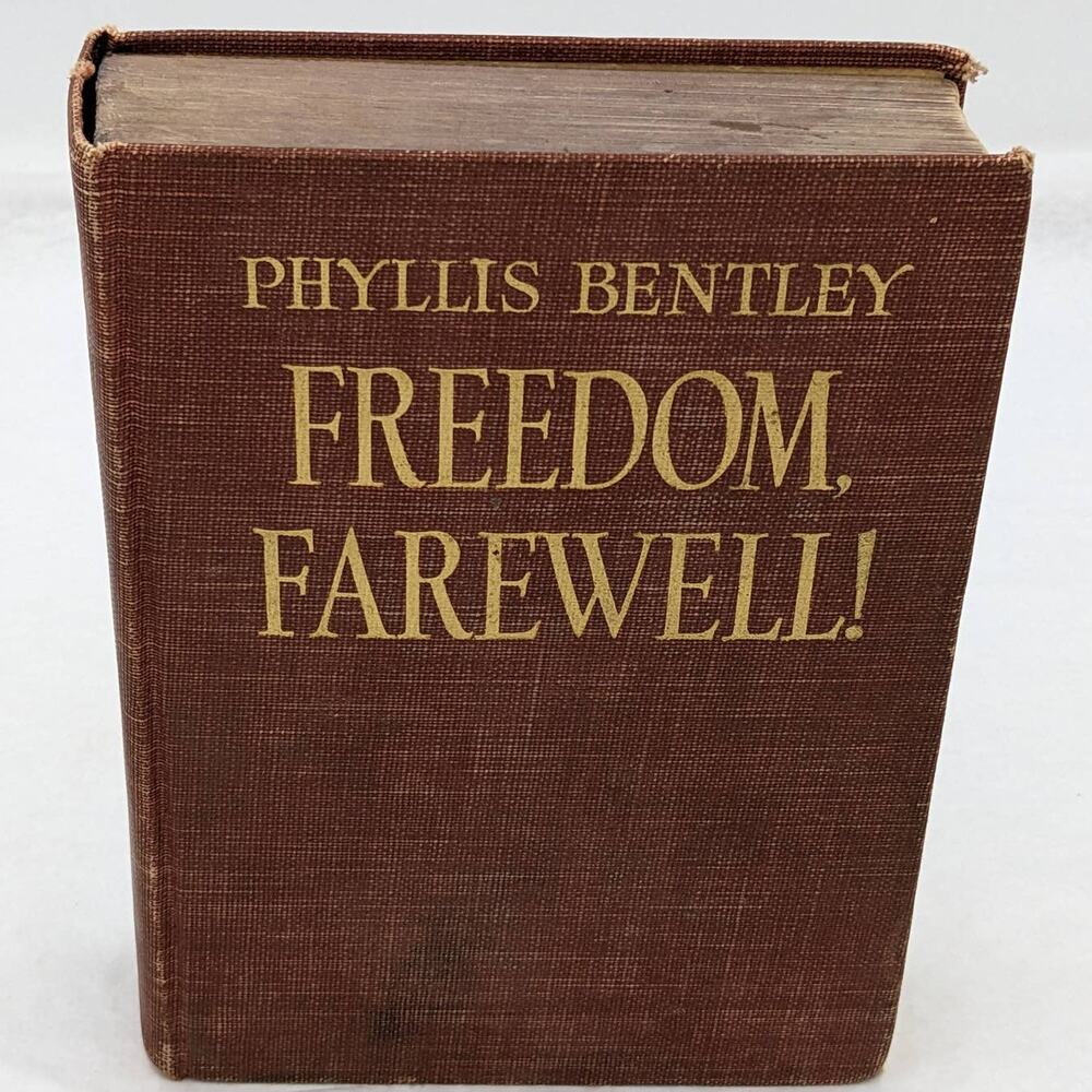 Freedom, Farewell By Phyllis Bentley Vintage Novel Book 1936